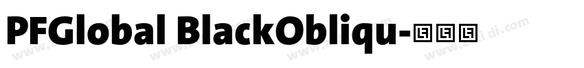 PFGlobal BlackObliqu字体转换 PFGlobal BlackObliqu字体转换